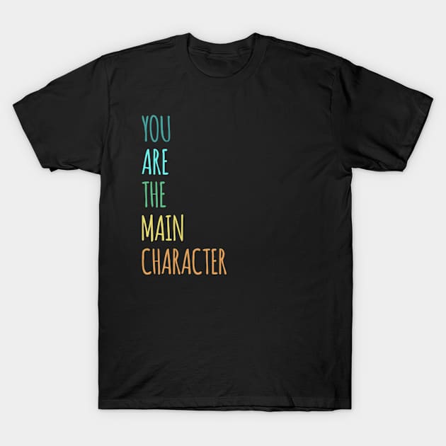 You Are The Main Character Filmmaker Lover T-Shirt by GIFTGROO